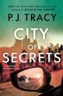 P. J. Tracy: City of Secrets: A Mystery, Buch