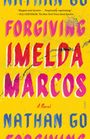 Nathan Go: Forgiving Imelda Marcos, Buch