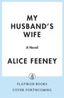 Alice Feeney: My Husband's Wife, Buch
