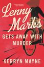 Kerryn Mayne: Lenny Marks Gets Away with Murder, Buch