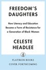 Text: "Freedom’s Daughters" von Celeste Headlee. Thema: Bildung als Widerstand. Ein minimalistisches Buchcover.
