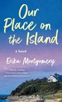 Erika Montgomery: Our Place on the Island, Buch