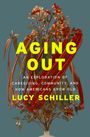Text: "AGING OUT" und "LUCY SCHILLER". Darunter ein Arrangement aus roten und beige Blüten vor blauem Hintergrund.