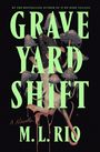 M. L. Rio: Graveyard Shift, Buch