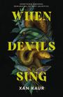 Xan Kaur: When Devils Sing, Buch