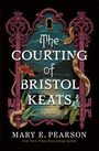 Mary E Pearson: The Courting of Bristol Keats, Buch