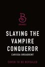 Carissa Broadbent: Slaying the Vampire Conqueror, Buch