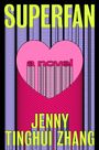 Jenny Tinghui Zhang: Superfan, Buch