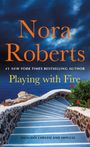 Nora Roberts: Playing with Fire: 2-In-1: Lawless and Impulse, Buch