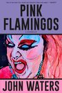 John Waters: Pink Flamingos, Buch