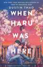 Dustin Thao: When Haru Was Here, Buch