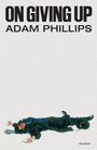 Adam Phillips: On Giving Up, Buch