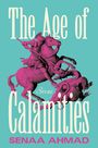 Senaa Ahmad: The Age of Calamities, Buch