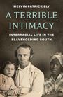 Melvin Ely: A Terrible Intimacy, Buch