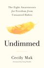 „The Eight Awarenesses for Freedom from Unwanted Habits“. Titel: „Undimmed“. Autorin: Cecily Mak. Gelbe Feder.