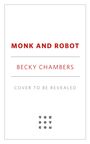 Becky Chambers: Monk and Robot, Buch