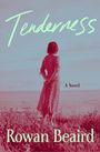 „Tenderness“ und „Rowan Beaird“ in Großschrift, eine Person in einem Kleid blickt aufs Meer.