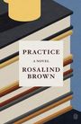 Rosalind Brown: Practice, Buch