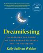 Text: "Dreamifesting. Harnessing the power of your dreams to create the life you desire. Kelly Sullivan Walden."  
Illustration eines Mondes.