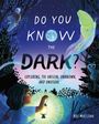 Text: „DO YOU KNOW THE DARK? EXPLORING THE UNSEEN, UNKNOWN, AND UNUSUAL“. Eine Illustration mit Wäldern, Tieren und einem Kind mit Laterne.