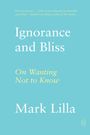 Mark Lilla: Ignorance and Bliss, Buch