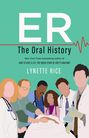 Titel: ER: The Oral History. Autorenname: Lynette Rice. Illustration: Ärzte in Kitteln mit Stethoskopen um einen Patienten.