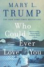Mary L. Trump: Who Could Ever Love You, Buch