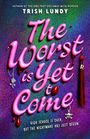 Trish Lundy: Worst Is Yet to Come, Buch
