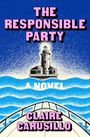 Text: "The Responsible Party", "A Novel", "Claire Carusillo". Illustration eines Leuchtturms im Meer.