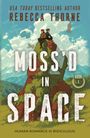 "Rebecca Thorne. Moss'd in Space, Book 1. Human romance is ridiculous." Zwei Personen sitzen auf einem überwucherten Raumschiff.