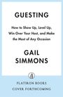 "Guesting: How to Show Up, Level Up... Occasion" von Gail Simmons. Unten: Flatiron Books, Cover forthcoming. Oben hellblau.