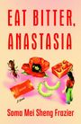 Soma Mei Sheng Frazier: Eat Bitter, Anastasia, Buch