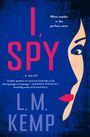 Text: "I, SPY", "When mother is the perfect cover", "L.M. Kemp". Illustration eines Gesichts mit auffälligem Auge.