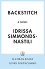 "BACKSTITCH A Novel Idrissa Simmonds-Nastili Flatiron Books Cover Forthcoming". Ein schlichtes, weiß-blaues Design.