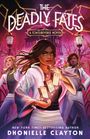 Dhonielle Clayton: The Deadly Fates, Buch