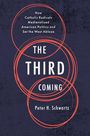 Der Text lautet: "How Catholic Radicals Medievalized American Politics and Set the West Ablaze. THE THIRD COMING. Peter H. Schwartz." Auf rauem blauem Hintergrund sind rote Kreise.
