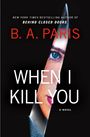 B. A. Paris: When I Kill You, Buch