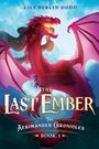 "Lily Berlin Dodd, The Last Ember, The Aerimander Chronicles, Book 1." Illustration eines fliegenden, feuerspeienden Drachen.