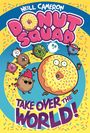 Neill Cameron: Donut Squad: Take Over the World!, Buch