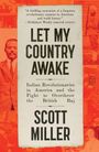 „LET MY COUNTRY AWAKE“ von Scott Miller. Thema: Indische Revolutionäre und der Kampf gegen die britische Herrschaft.