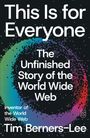 "This Is for Everyone: The Unfinished Story of the World Wide Web. Inventor of the WWW, Tim Berners-Lee." Bunte Partikelspirale.