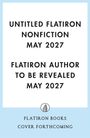 Author to Be Revealed May Flatiron: Untitled Flatiron Nonfiction May 2027, Buch