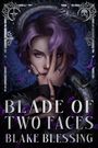 Text: "Blade of Two Faces - Blake Blessing." Eine Illustration zeigt eine Frau mit violettem Haar und einen silbernen Drachen.