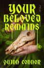 Oben der Text "YOUR BELOVED REMAINS". Darunter "A Novel" und "QUINN CONNOR". Unten "FLATIRON BOOKS COVER FORTHCOMING".
