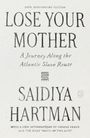 20th Anniversary Edition: "Lose Your Mother: A Journey Along the Atlantic Slave Route" von Saidiya Hartman. Mit Logos.