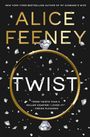ALICE FEENEY, TWIST, mehr Wendungen als eine Achterbahn! Ich liebte es! —FREIDA MCFADDEN; Ringe und Diamantfragmente.
