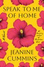 Jeanine Cummins: Speak to Me of Home, Buch