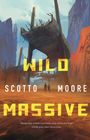 Scotto Moore: Wild Massive, Buch