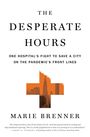 Marie Brenner: The Desperate Hours: One Hospital's Fight to Save a City on the Pandemic's Front Lines, Buch
