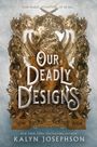 Kalyn Josephson: Our Deadly Designs, Buch